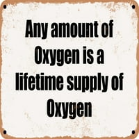 Metalni znak - svaka količina kisika je životna opskrba kisikom - Rusty Vintage izgled