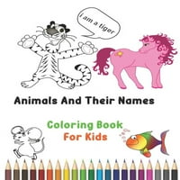 Životinje i njihova imena bojanka za djecu: obojite sjajne životinje i naučite njihova imena za djecu, dječake i djevojčice, 8,5 11 sa bojankom stranica